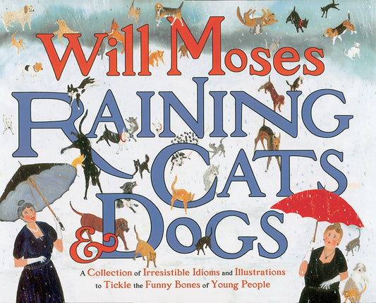 "Will Moses Raining Cats & Dogs"